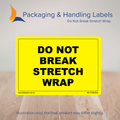 150mm x 100mm Do Not Break Stretch Wrap Labels – 500 Per Roll (Multiple Colours)