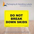 150mm x 100mm Do Not Break Down Skids Labels – 500 Per Roll (Multiple Colours)