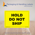 150mm x 100mm Hold Do Not Ship Labels – 500 Per Roll (Multiple Colours)